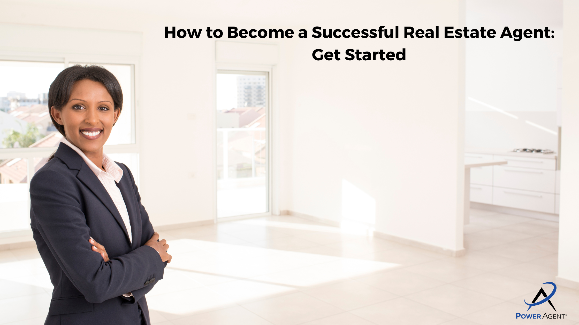 How To Become A Successful Real Estate Agent Get Started