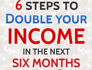 eGuide – 6 Steps to Double Your Income