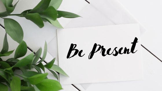 The Power of Being Present