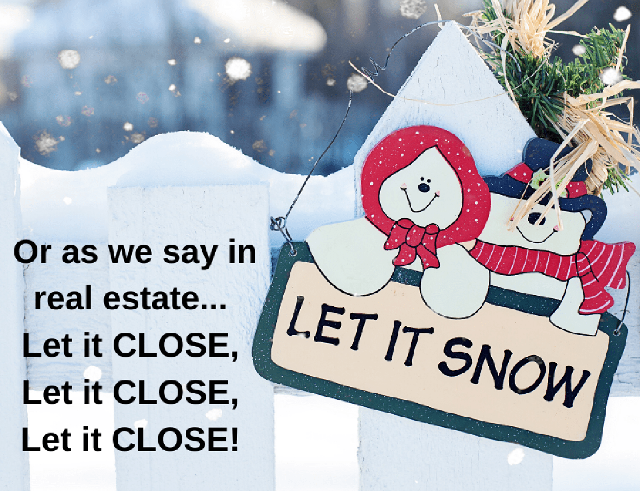 Holiday – December – Let it Close, Winter