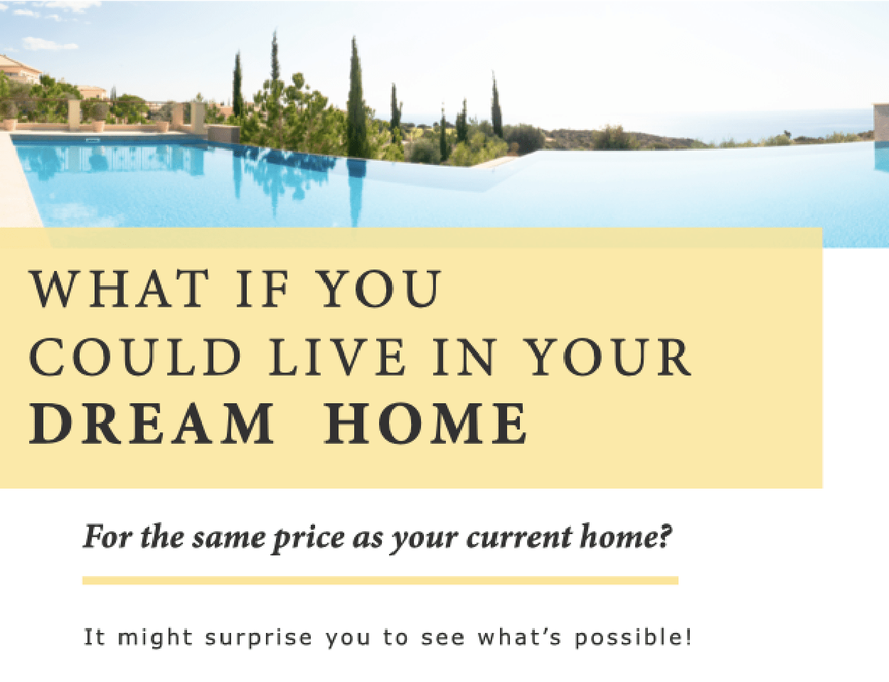 Flyer – What if you could Live in your Dream Home?