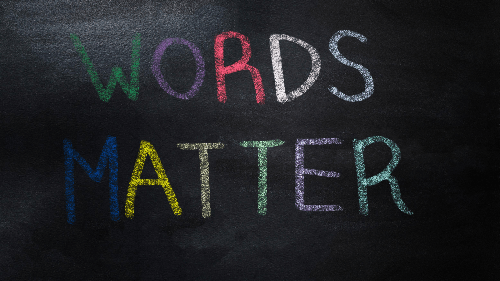 Why Our Words Matter