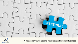 4 Reasons You’re Losing Real Estate Referral Business