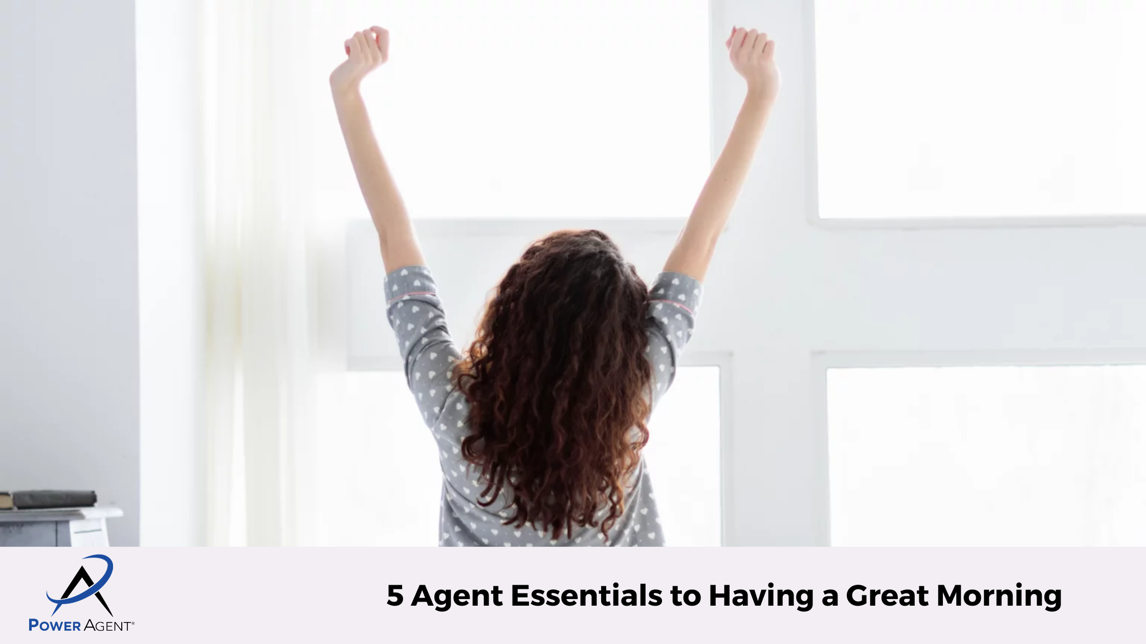 5 Agent Essentials to Having a Great Morning