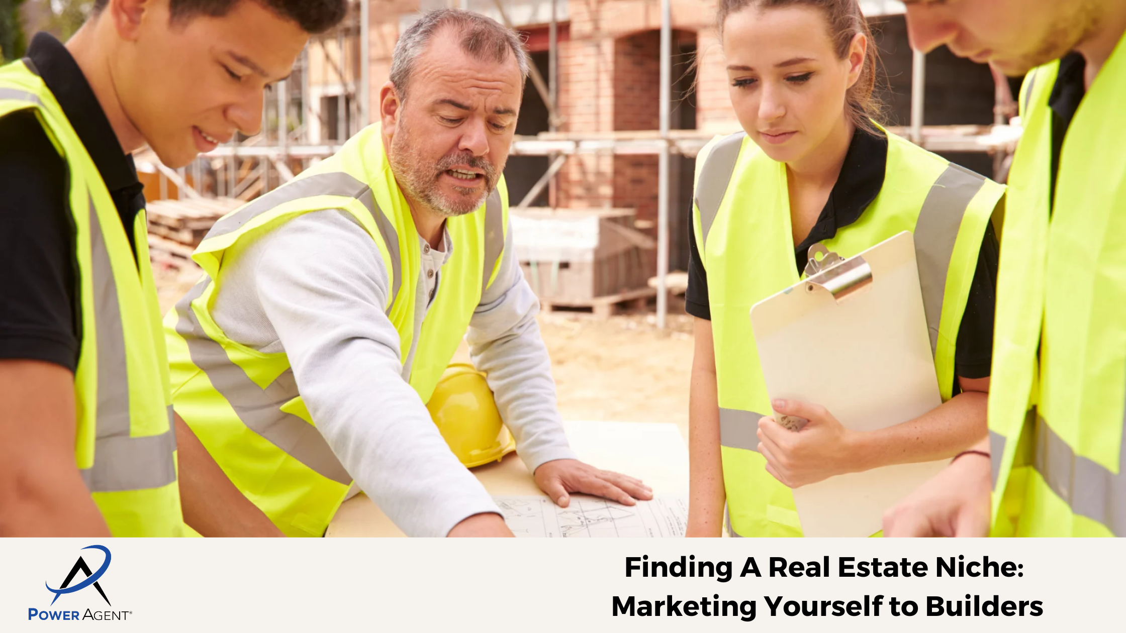 Finding A Real Estate Niche: Marketing Yourself to Builders