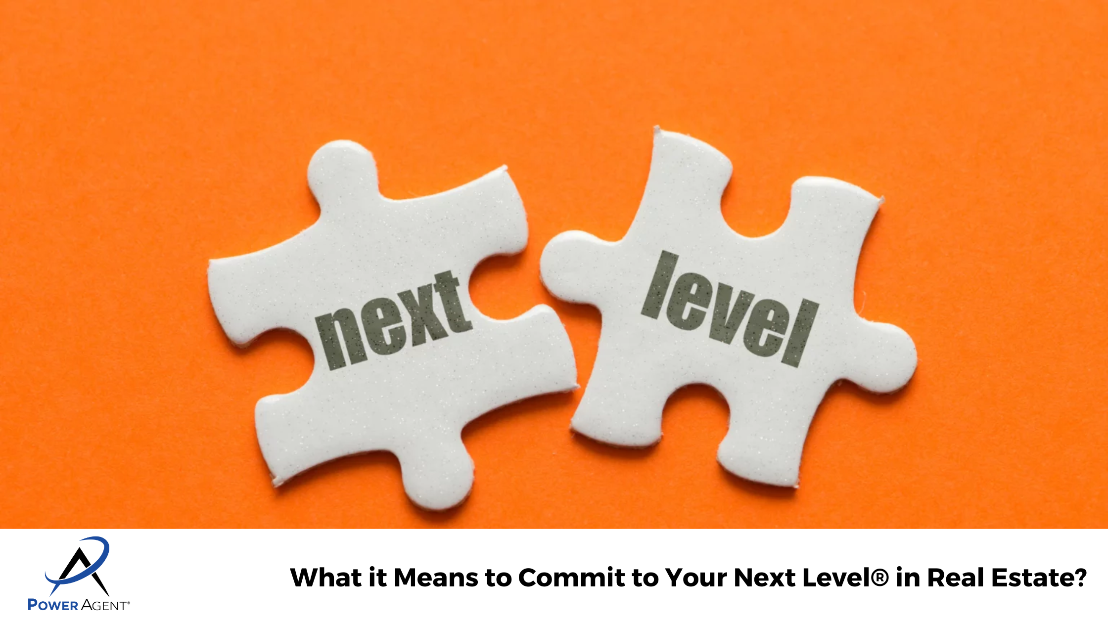 What it Means to Commit to Your Next Level® in Real Estate?