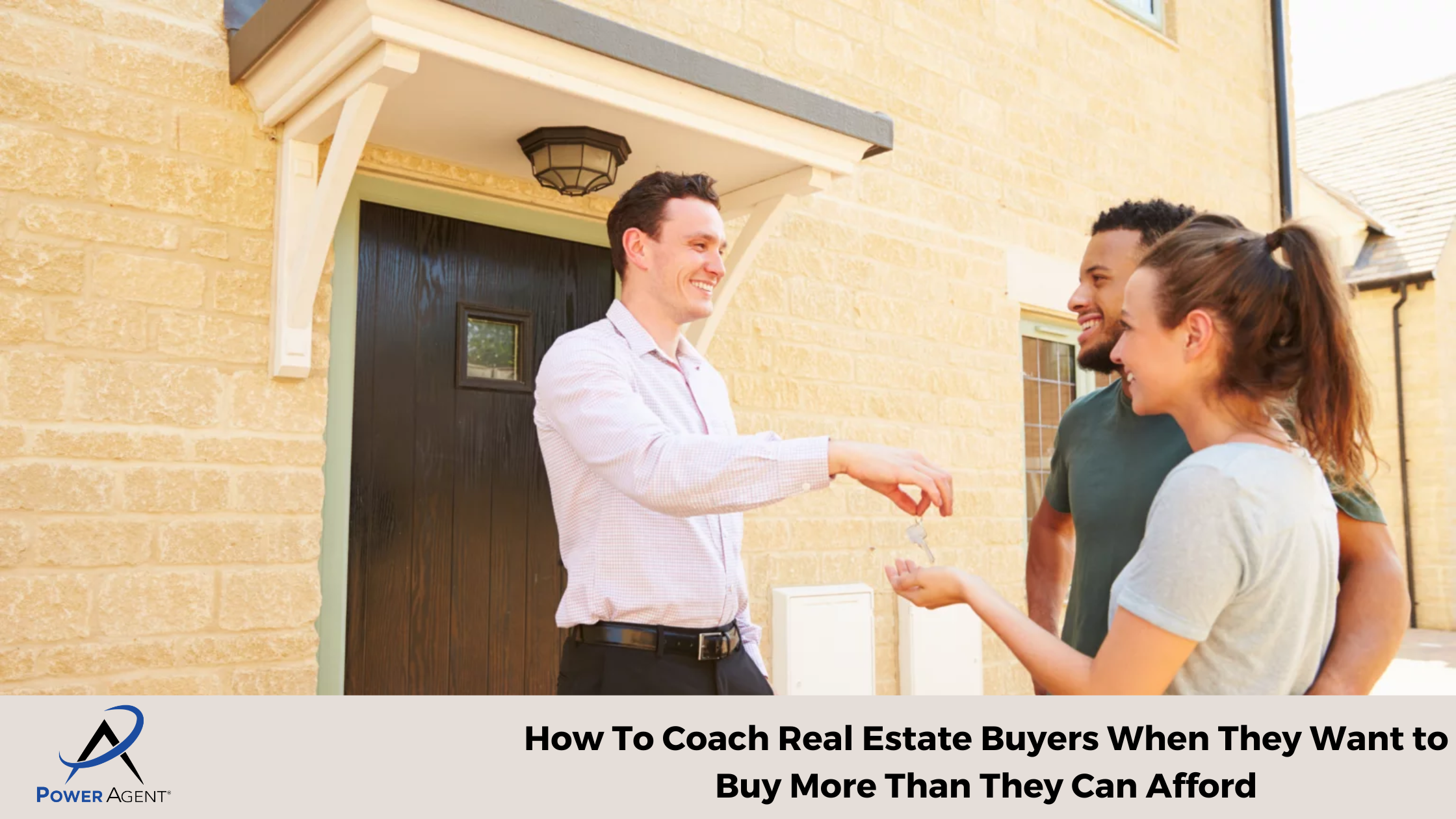 How To Coach Real Estate Buyers When They Want to Buy More Than They Can Afford