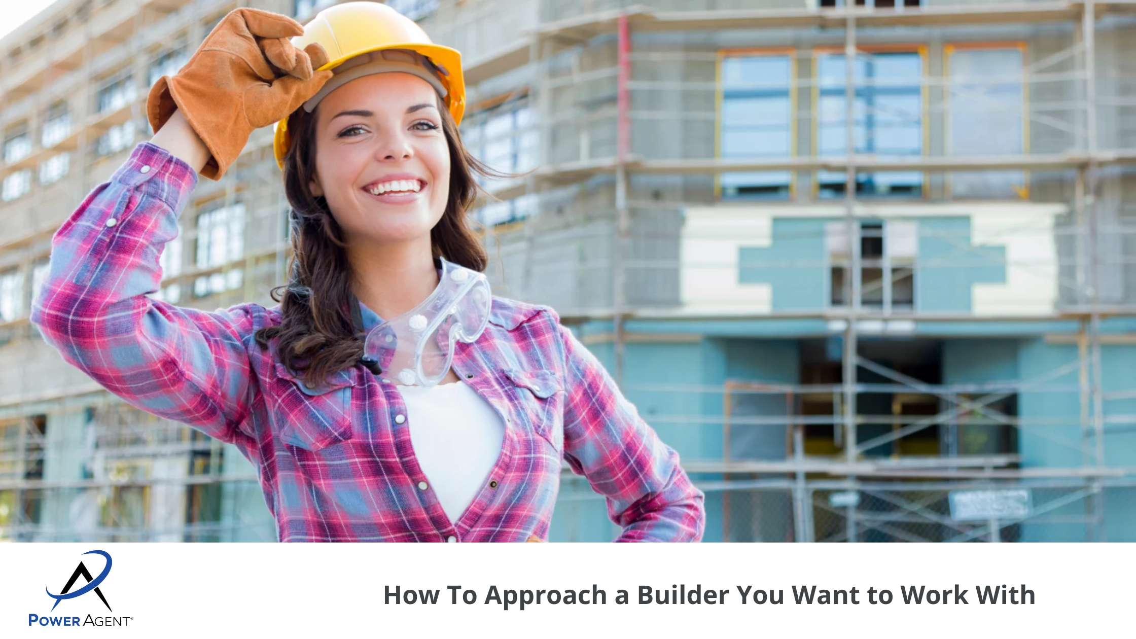 How To Approach a Builder You Want to Work With