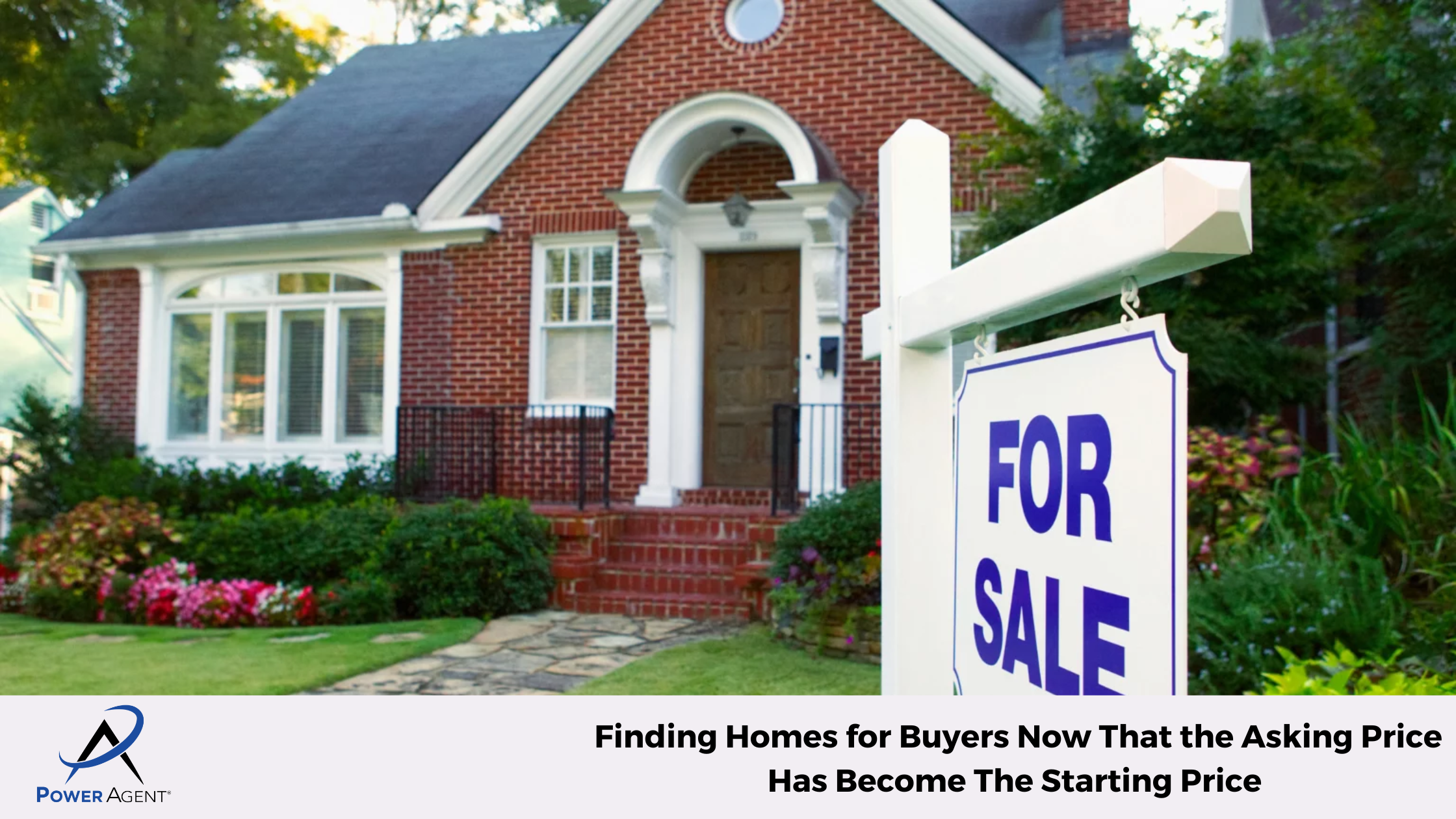 Finding Homes for Buyers Now That the Asking Price Has Become The Starting Price 