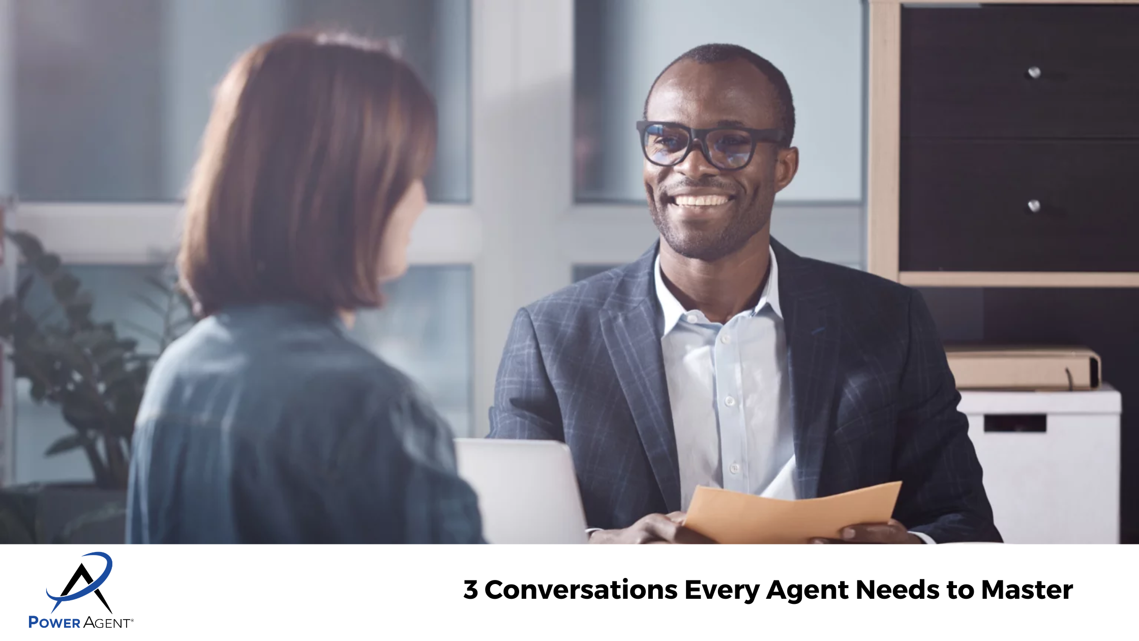 3 Conversations Every Agent Needs to Master 