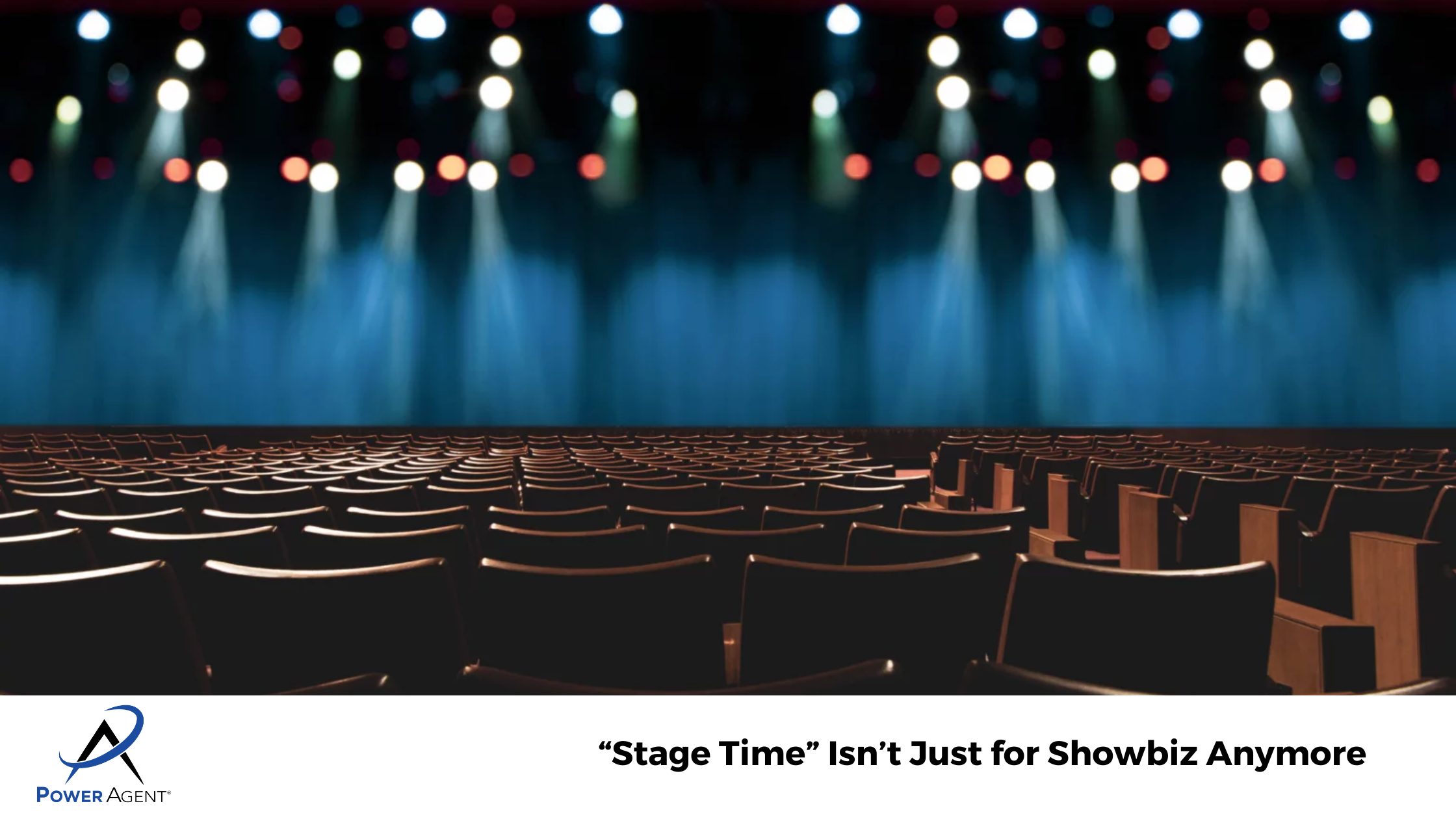 “Stage Time” Isn’t Just for Showbiz Anymore