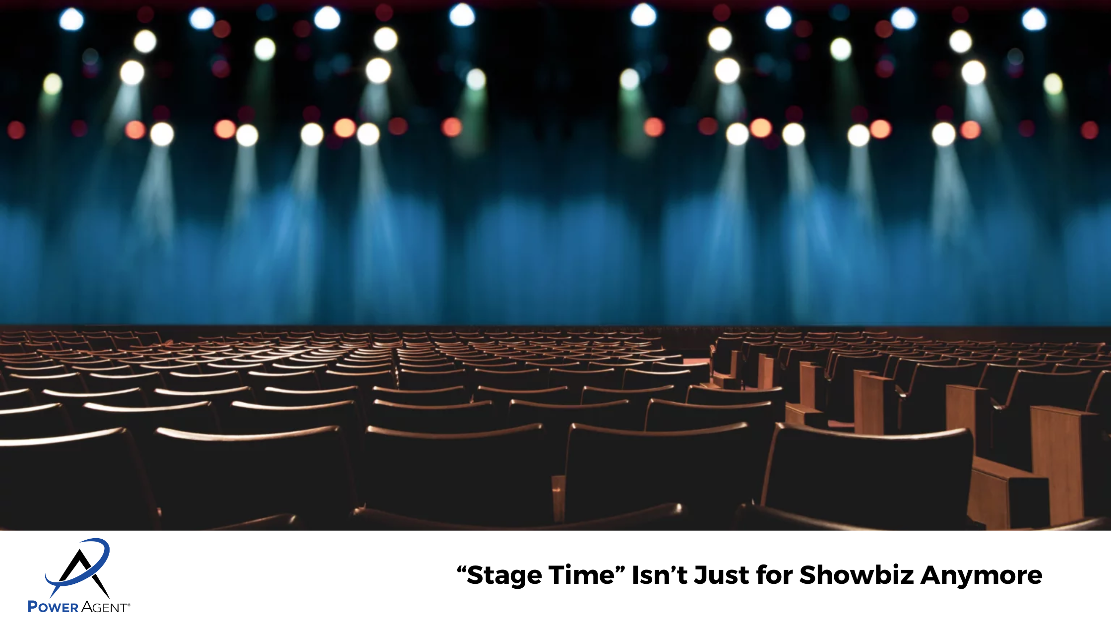 “Stage Time” Isn’t Just for Showbiz Anymore 