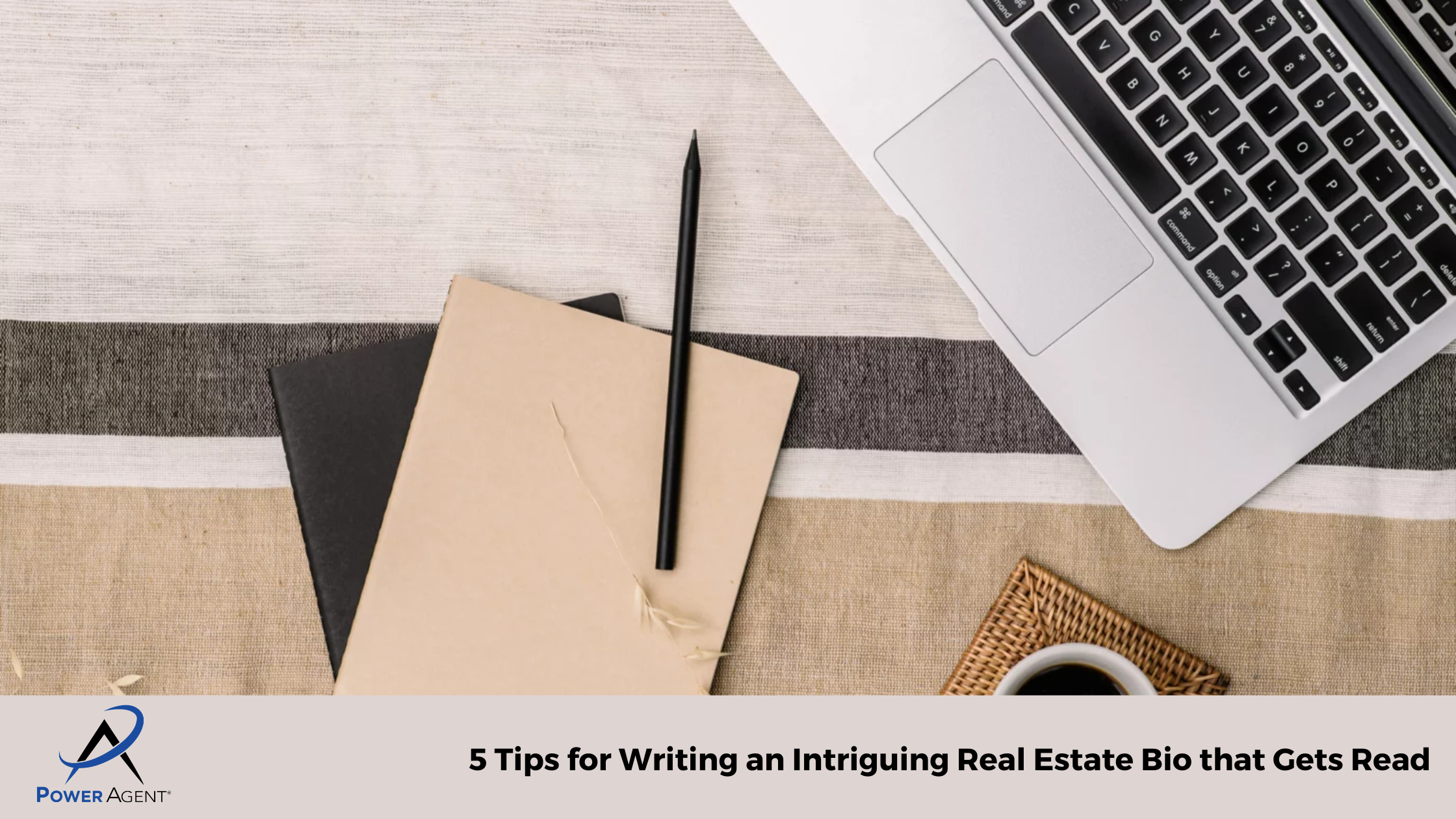 5 Tips for Writing an Intriguing Real Estate Bio that Gets Read