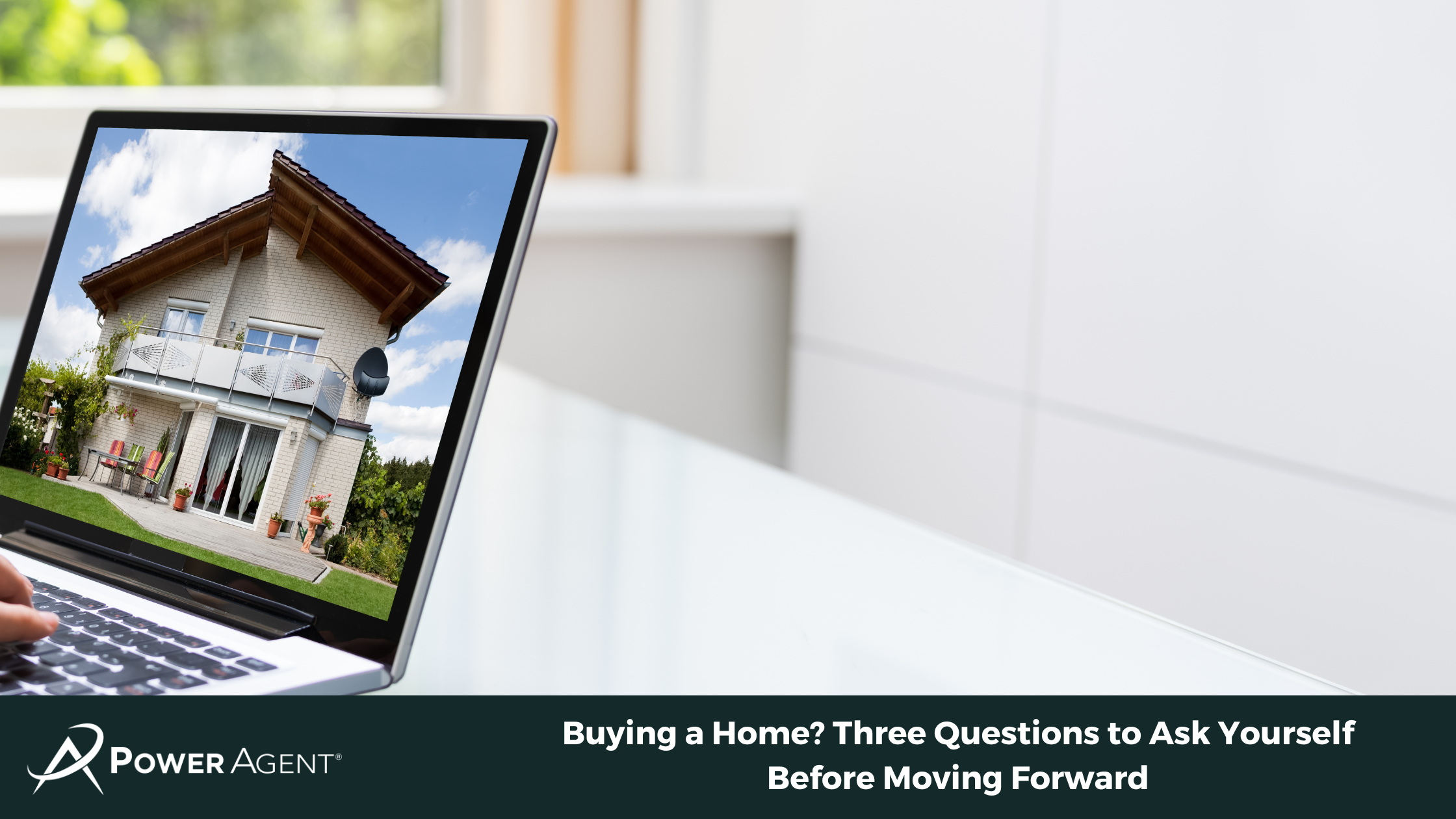 Buying a Home? Three Questions to Ask Yourself Before Moving Forward