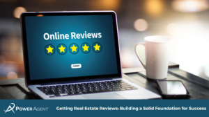 Getting Real Estate Reviews: Building a Solid Foundation for Success