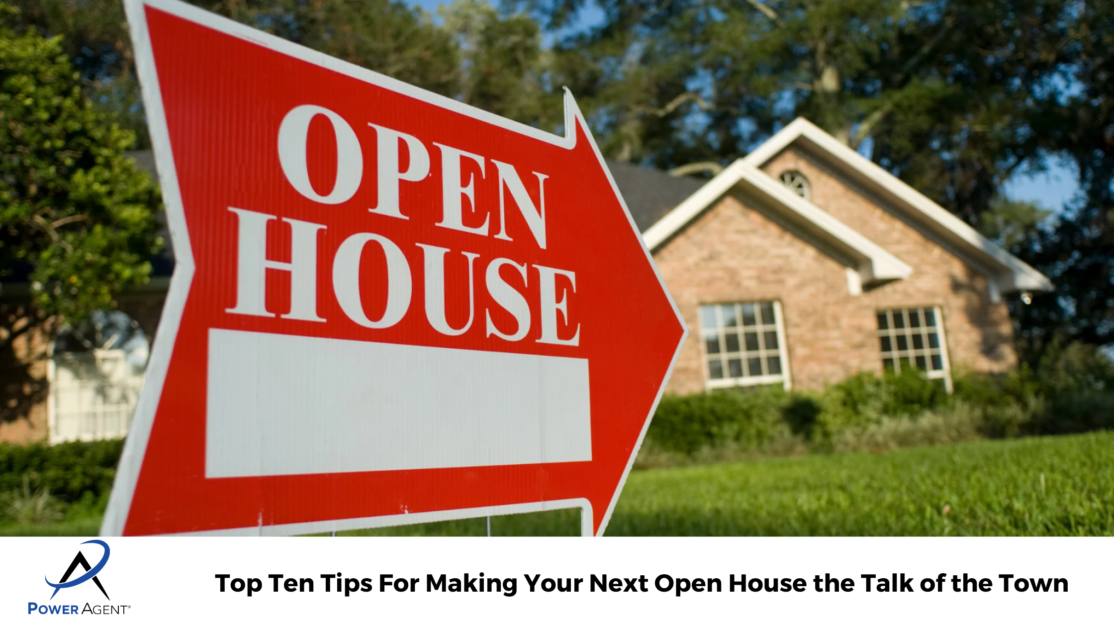 Top Ten Tips For Making Your Next Open House the Talk of the Town 