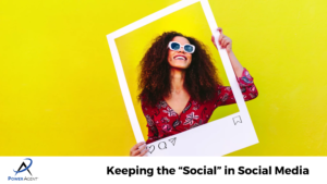Keeping the “Social” in Social Media