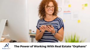 The Power of Working With Real Estate “Orphans”