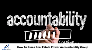 How To Run a Real Estate Power Accountability Group 