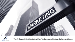 The “3-Touch-Point Marketing Plan” to Connect with Your Sphere and Farm 