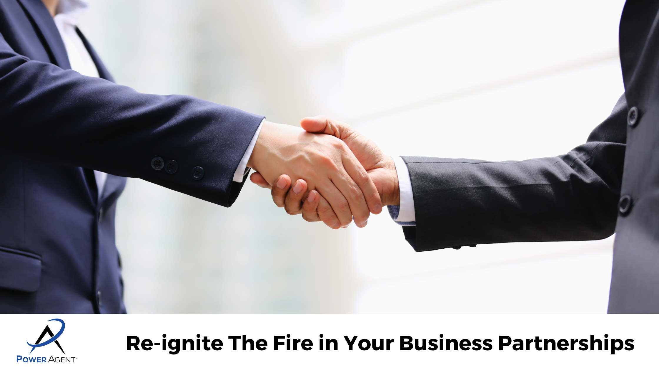 Re-ignite The Fire in Your Business Partnerships 