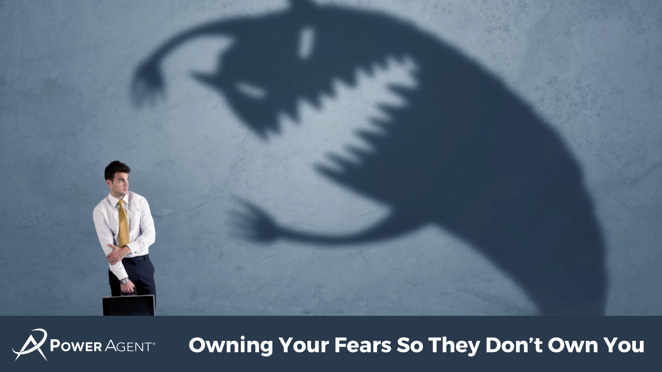 Owning Your Fears So They Don’t Own You