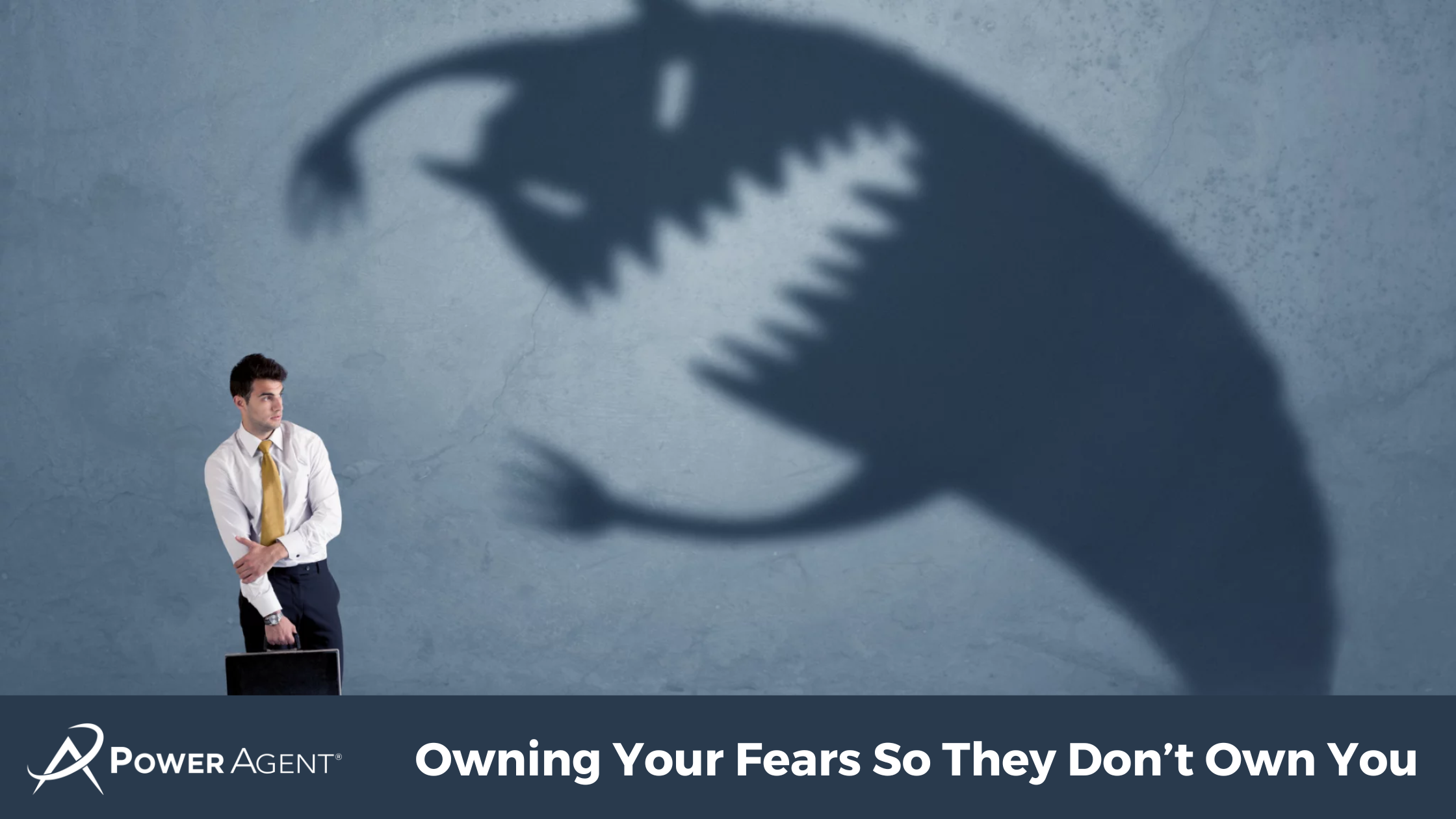 Owning Your Fears So They Don’t Own You 