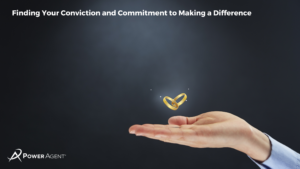 Finding Your Conviction and Commitment to Making a Difference 