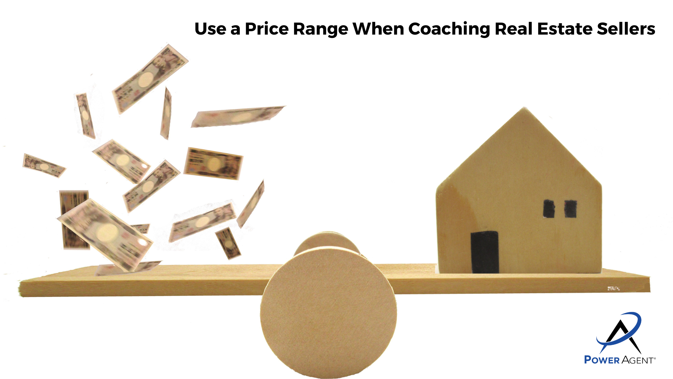 Use a Price Range When Coaching Real Estate Sellers
