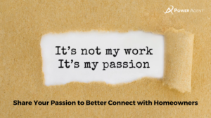 Share Your Passion to Better Connect with Homeowners