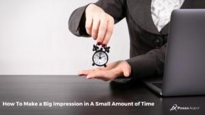 How To Make a Big Impression in A Small Amount of Time