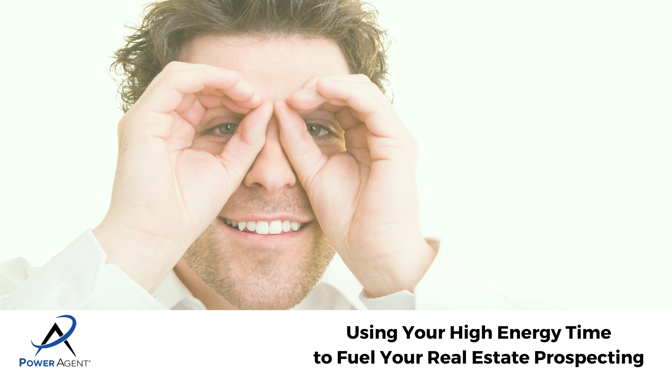Using Your High Energy Time to Fuel Your Real Estate Prospecting 