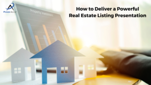 How to Deliver a Powerful Real Estate Listing Presentation
