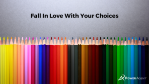 Fall In Love With Your Choices