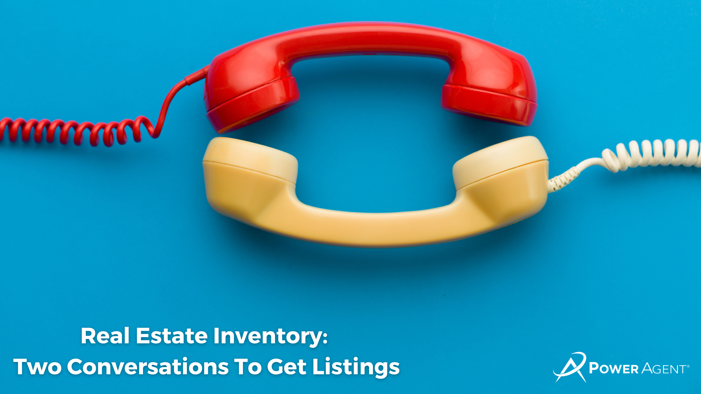 Real Estate Inventory: Two Conversations To Get Listings
