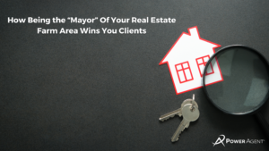 How Being the “Mayor” Of Your Real Estate Farm Area Wins You Clients