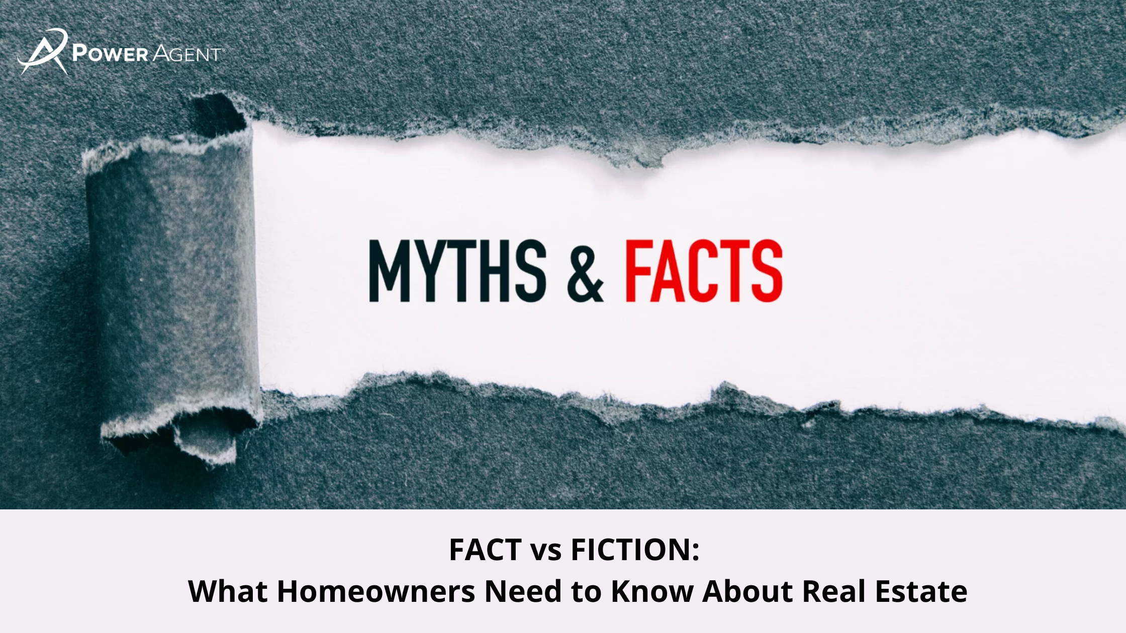 FACT vs FICTION: What Homeowners Need to Know About Real Estate