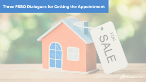 Three FSBO Dialogues for Getting the Appointment
