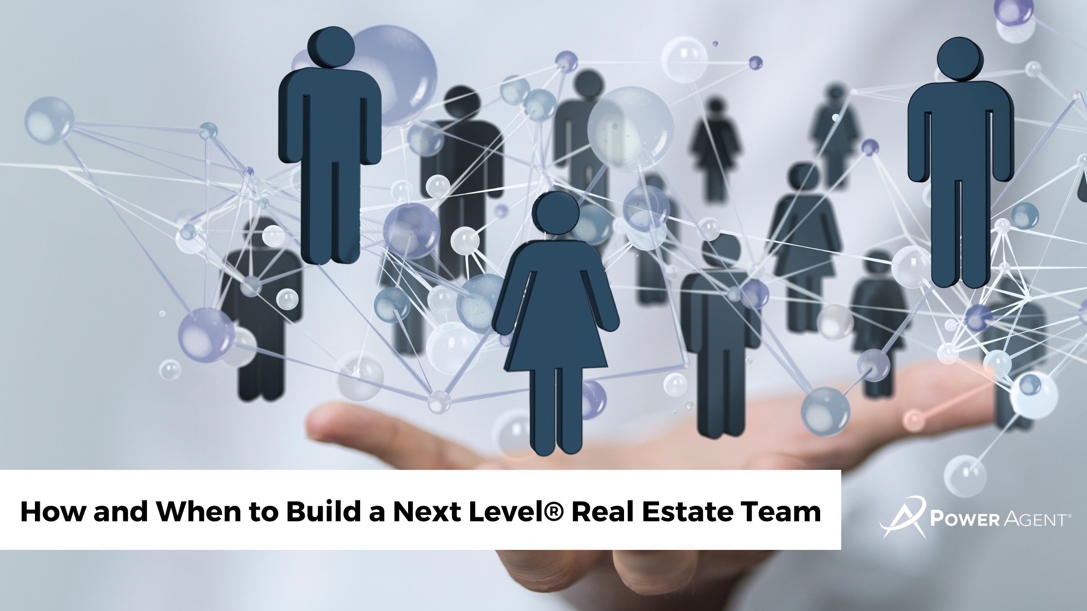 How and When to Build a Next Level® Real Estate Team