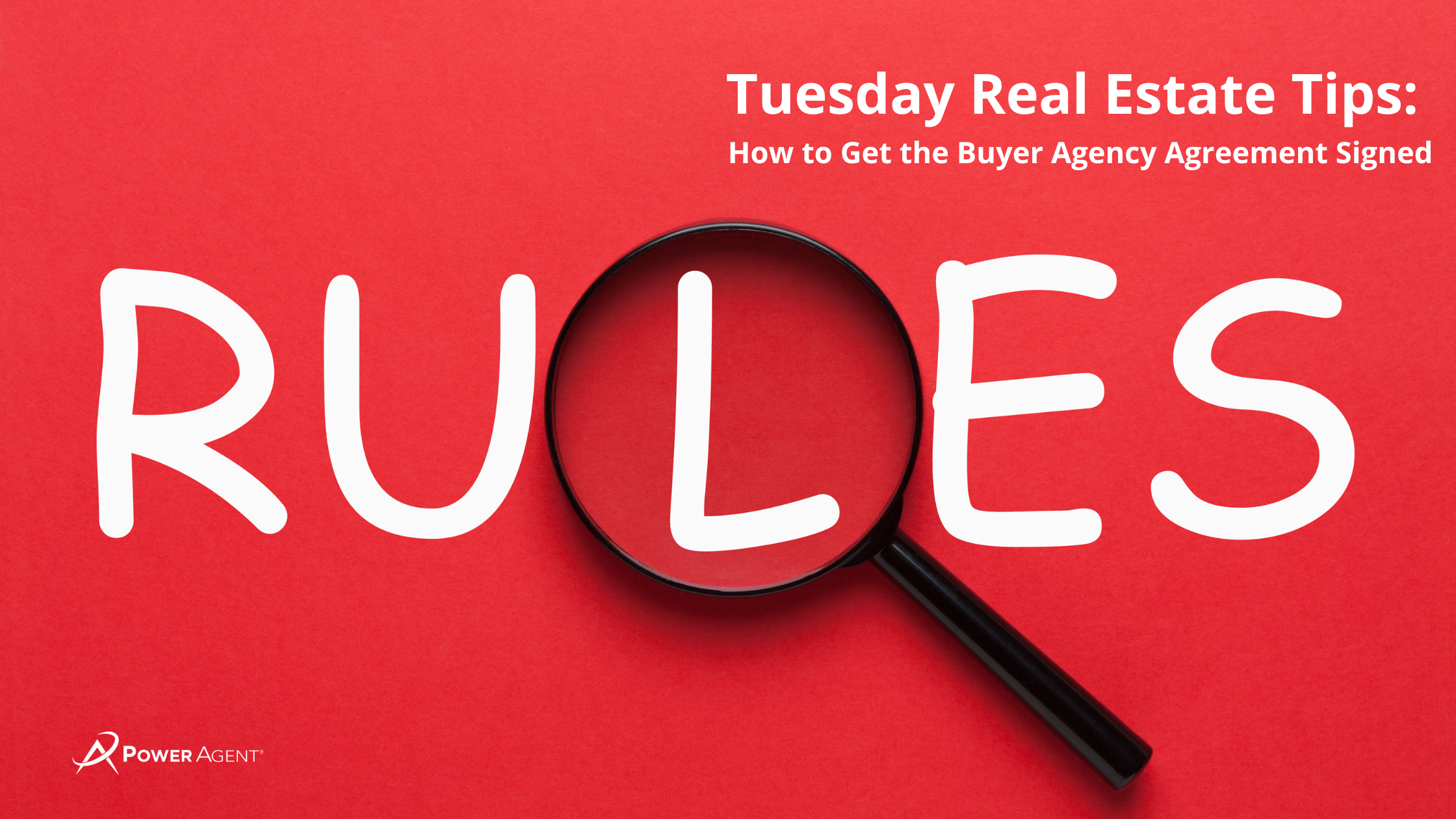 Tuesday Real Estate Tips: How to Get the Buyer Agency Agreement Signed
