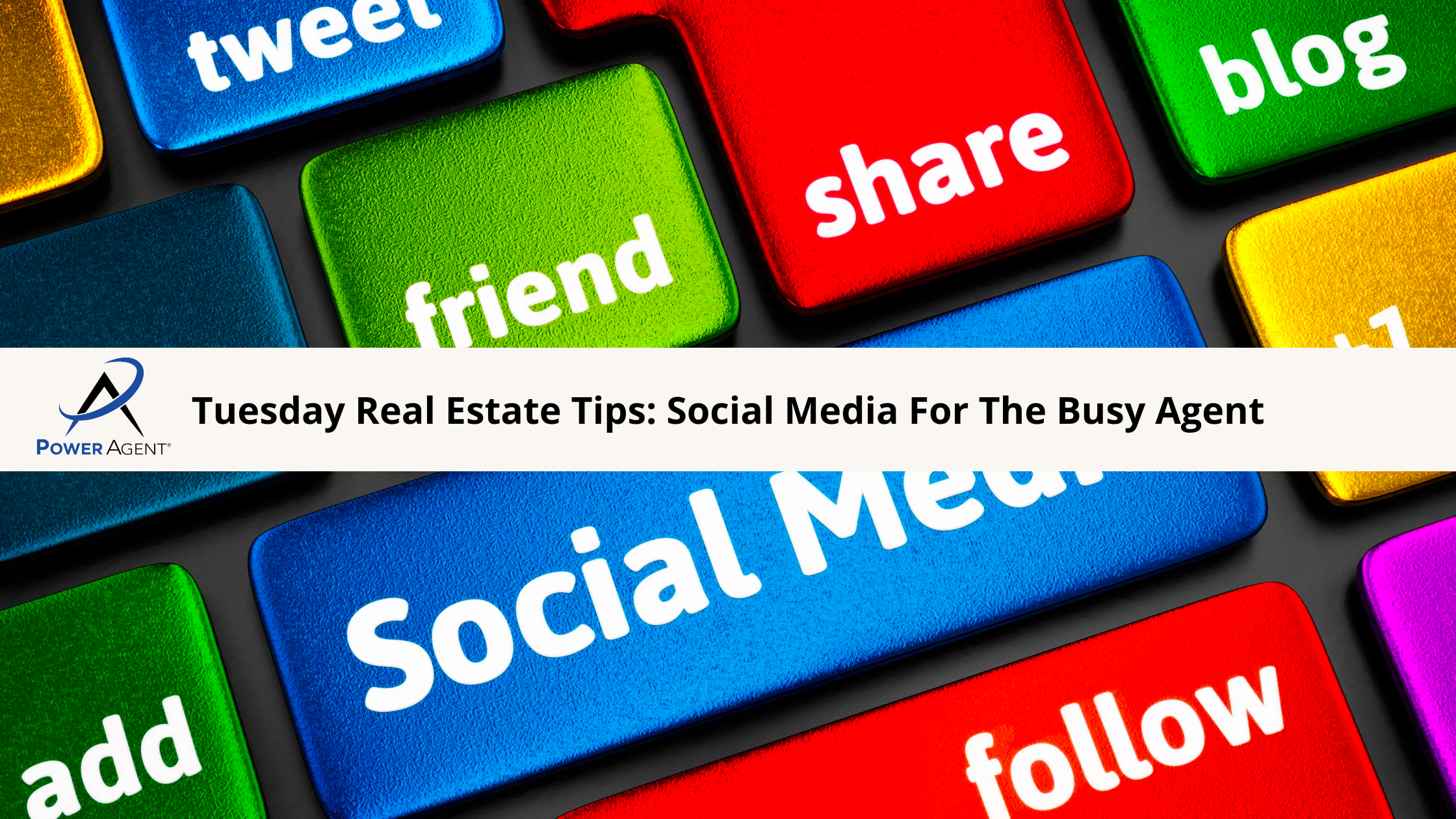 Tuesday Real Estate Tips: Social Media For The Busy Agent