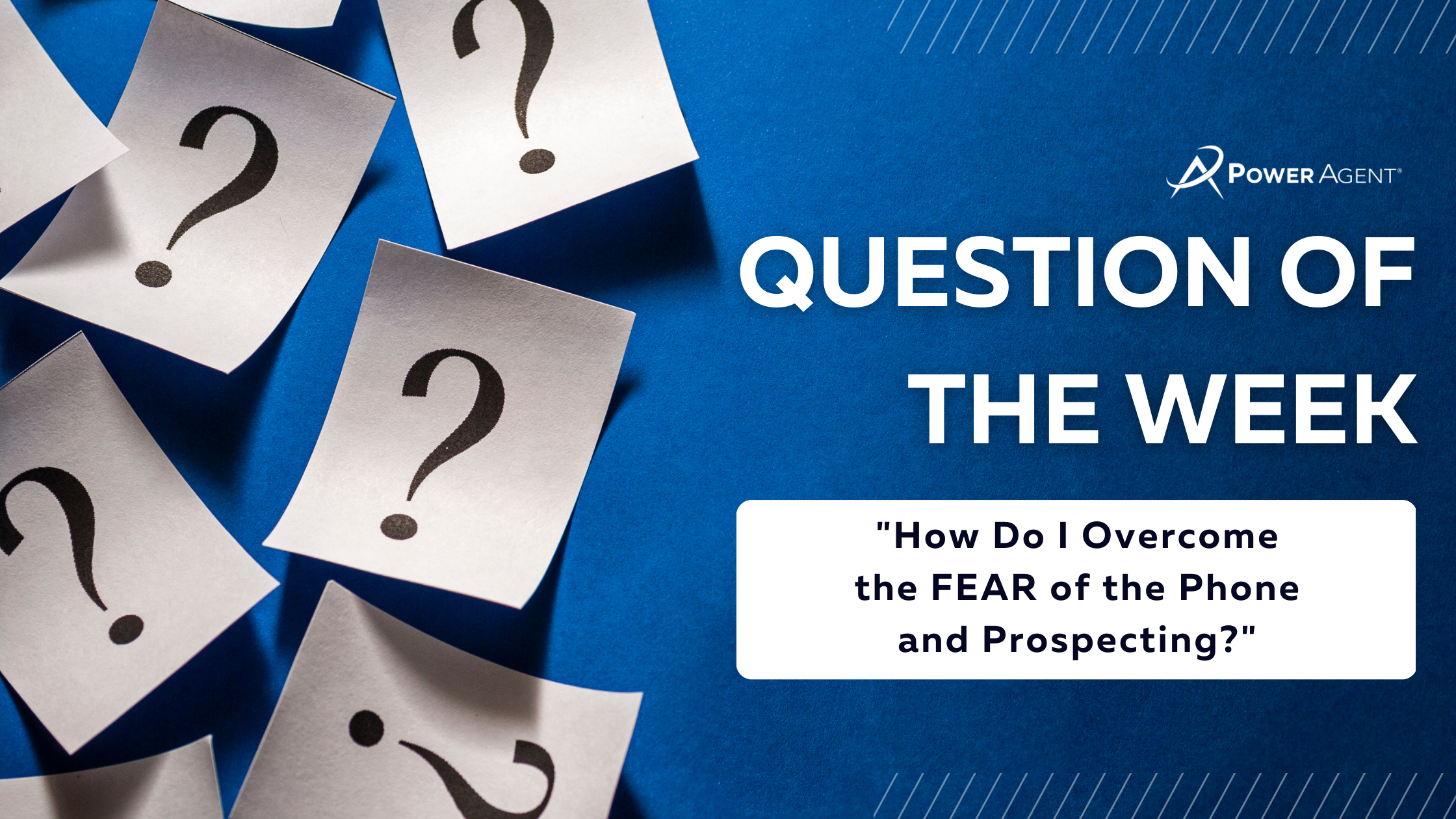 “How do I overcome the FEAR of the phone and prospecting?”