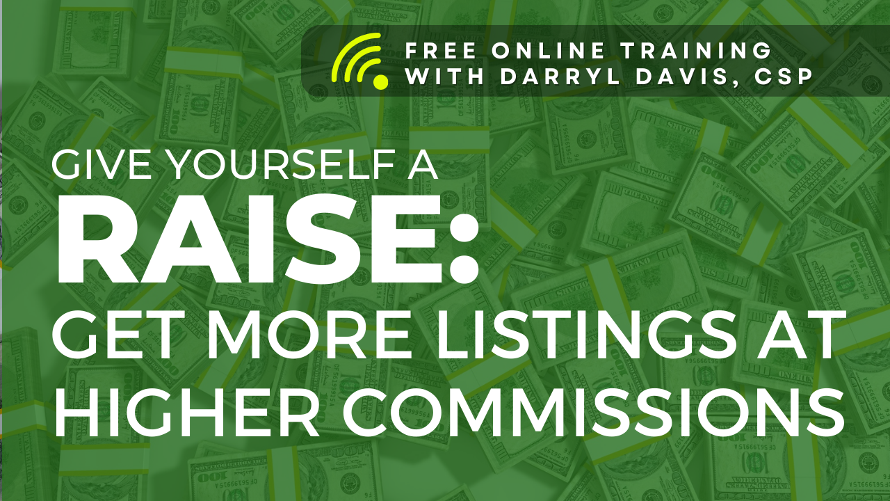 23/04/12 – Give Yourself a Raise Get More Listings at Higher Commissions