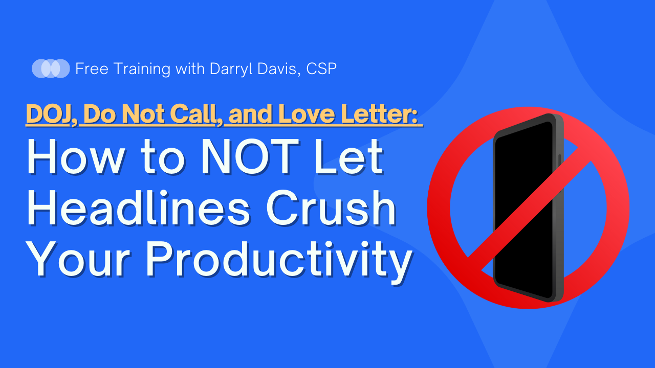 23/05/31 – DOJ, DNC, & Love Letter: How to NOT Let Headlines Crush Your Productivity