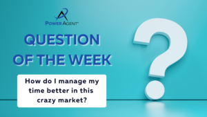 real estate coaching question of the week: How do I manage my time better in this crazy market?