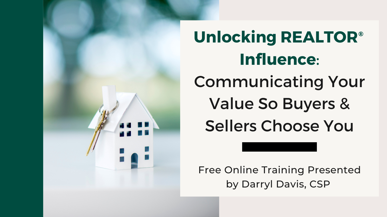 23/06/07 – Unlocking REALTOR® Influence: Communicating Your Value So Buyers & Sellers Choose You