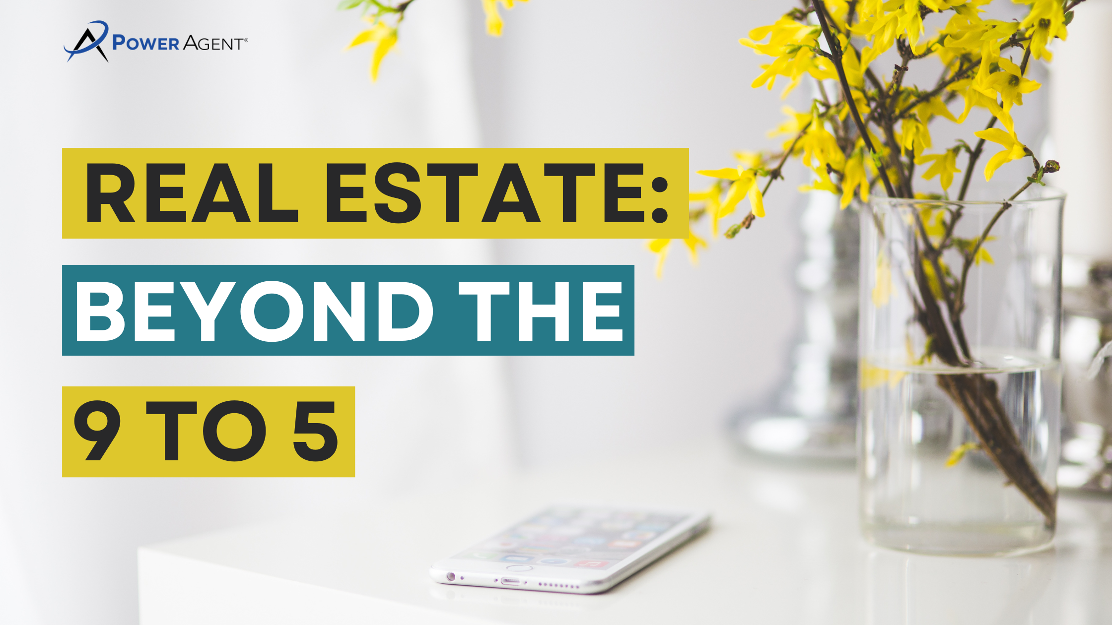 Real Estate: Beyond the 9 to 5 – Embracing the Agent Life