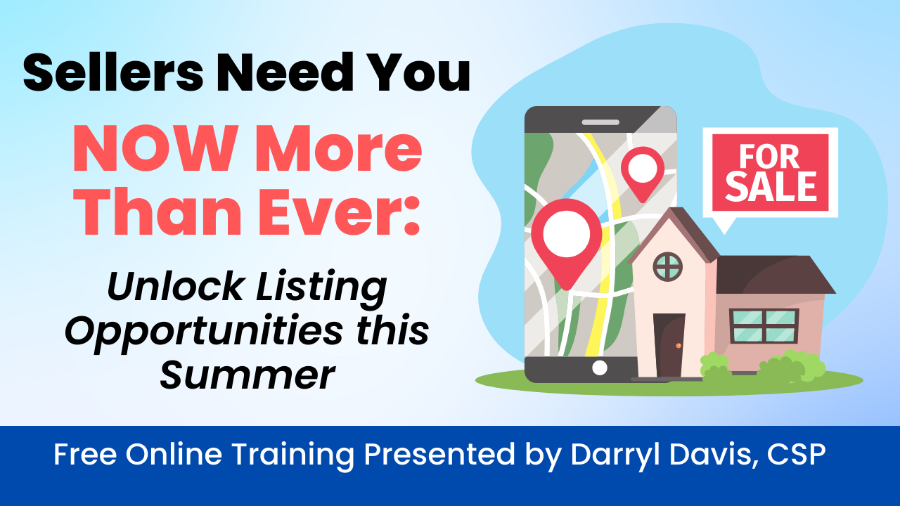 23/07/19 – Sellers Need You NOW More Than Ever: Unlock Listing Opportunities this Summer