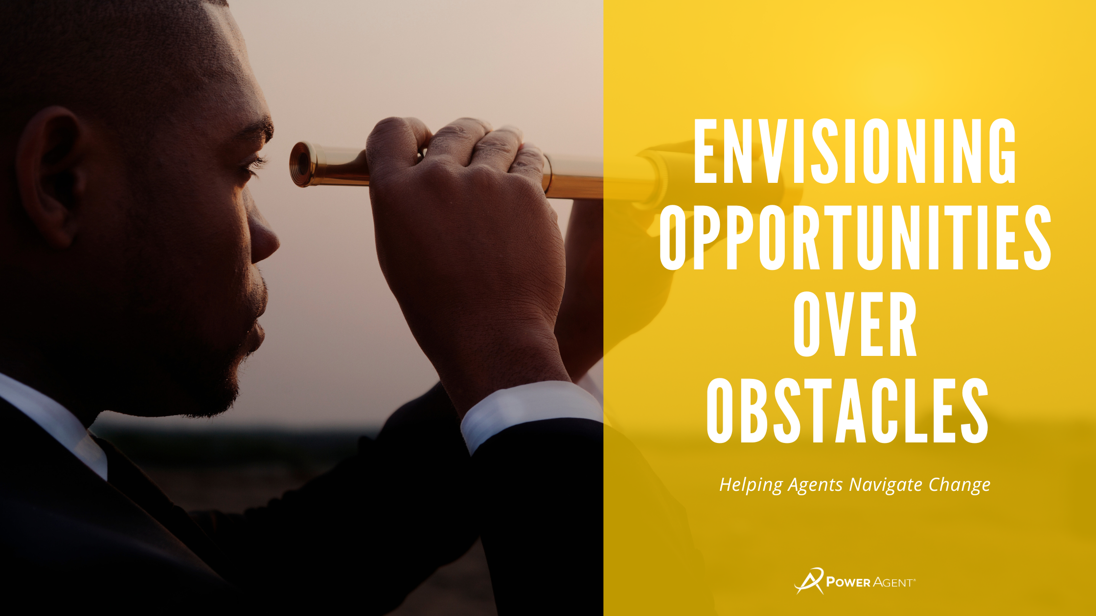 Envisioning Opportunities Over Obstacles 