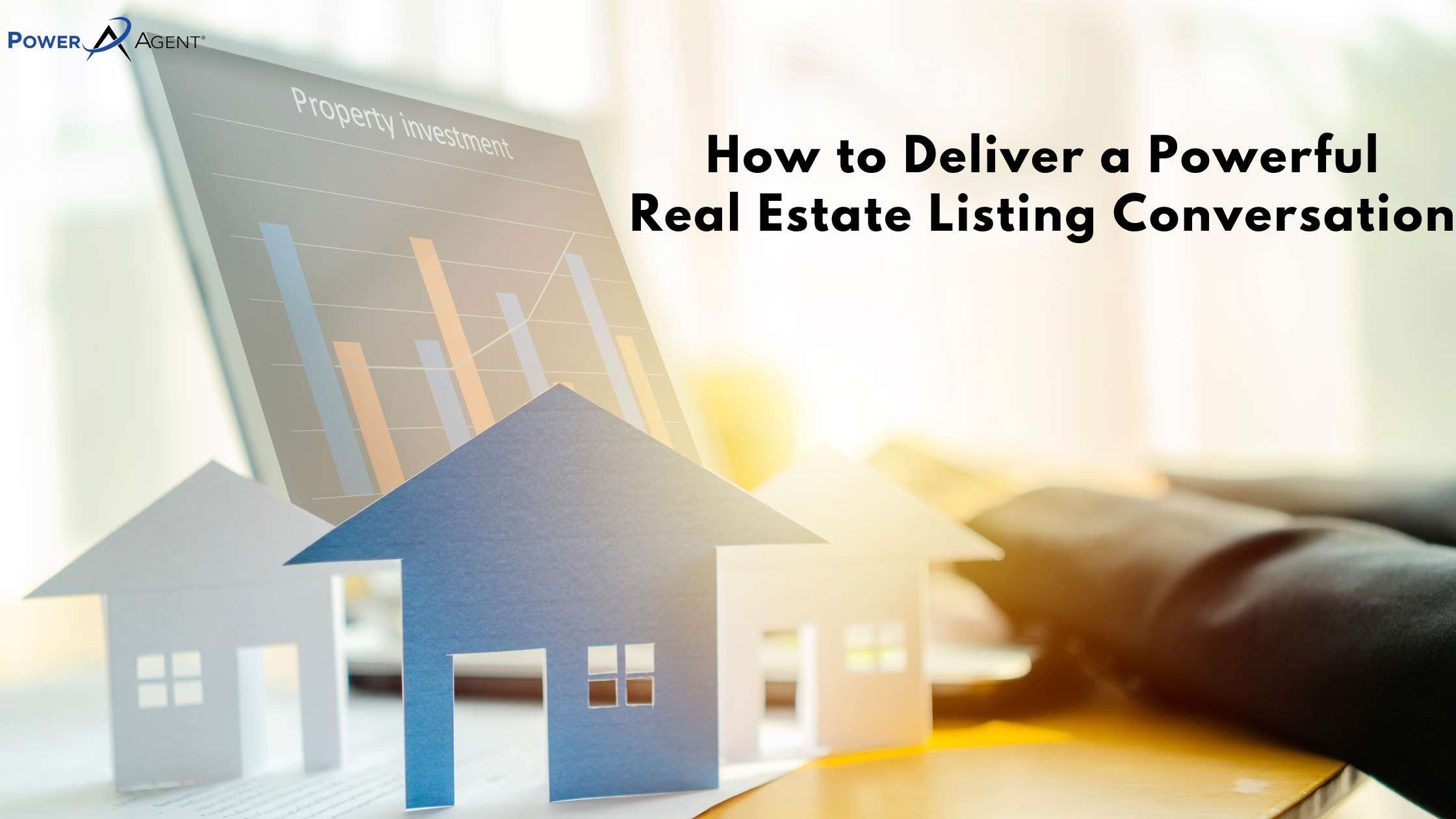 How to Deliver a Powerful Real Estate Listing Conversation